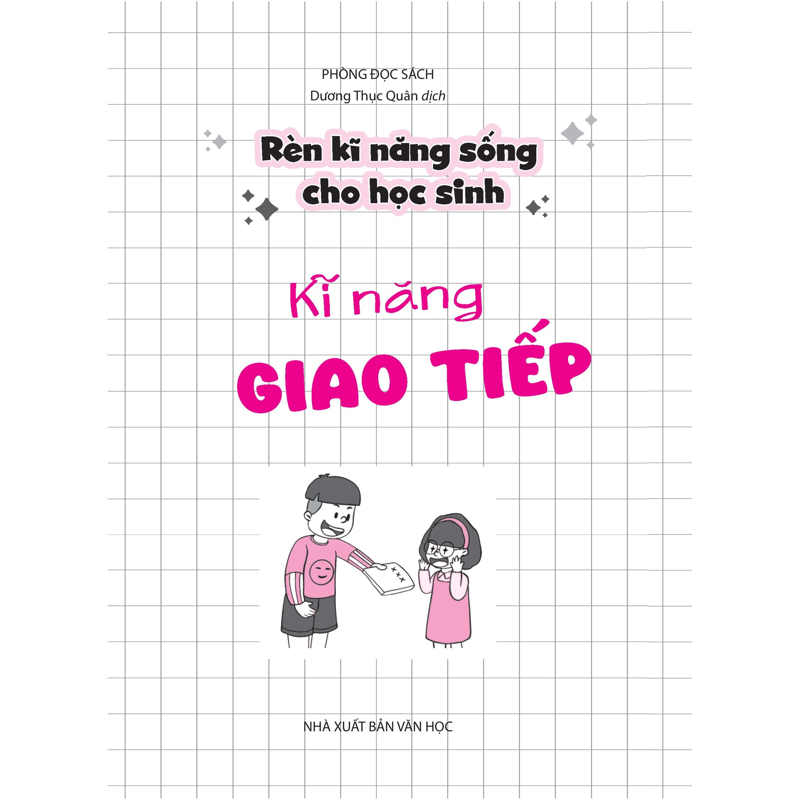 Rèn Kĩ Năng Sống Cho Học Sinh - Kĩ Năng Giao Tiếp