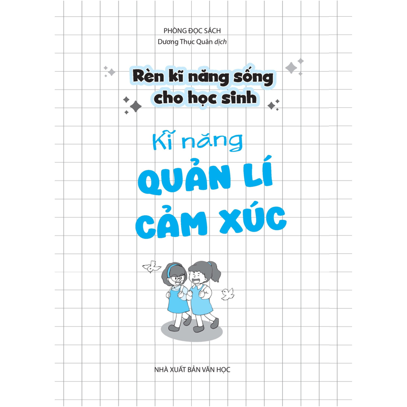 Rèn Kĩ Năng Sống Cho Học Sinh - Kĩ Năng Quản Lí Cảm Xúc