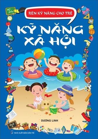 Rèn Kỹ Năng Cho Trẻ - Kỹ Năng Xã Hội