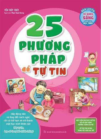 Rèn Luyện Kỹ Năng Sống Dành Cho Học Sinh - 25 Phương Pháp Để Tự Tin (Tái bản năm 2023)