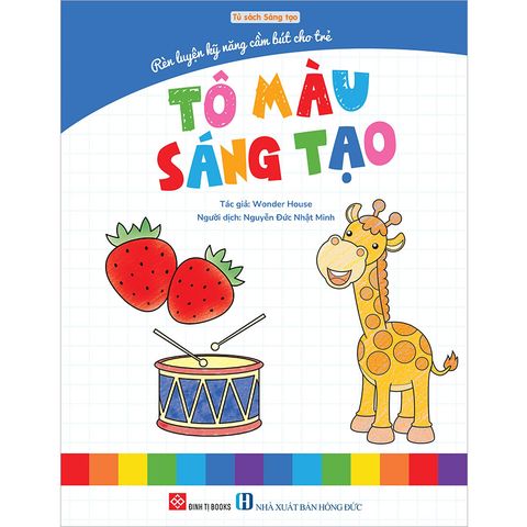 Rèn Luyện Kỹ Năng Cầm Bút Cho Trẻ - Tô Màu Sáng Tạo