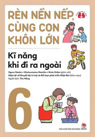 Rèn Nền Nếp, Cùng Con Khôn Lớn - Tập 6: Kĩ Năng Khi Đi Ra Ngoài