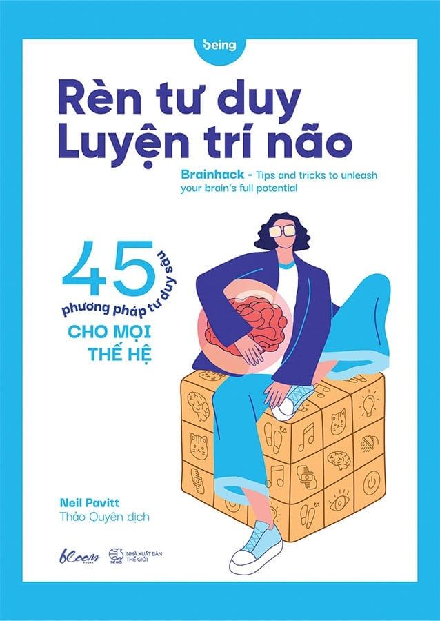 Rèn Tư Duy, Luyện Trí Não - 45 Phương Pháp Tư Duy Sâu Cho Mọi Thế Hệ