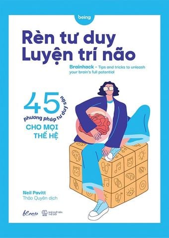 Rèn Tư Duy, Luyện Trí Não - 45 Phương Pháp Tư Duy Sâu Cho Mọi Thế Hệ