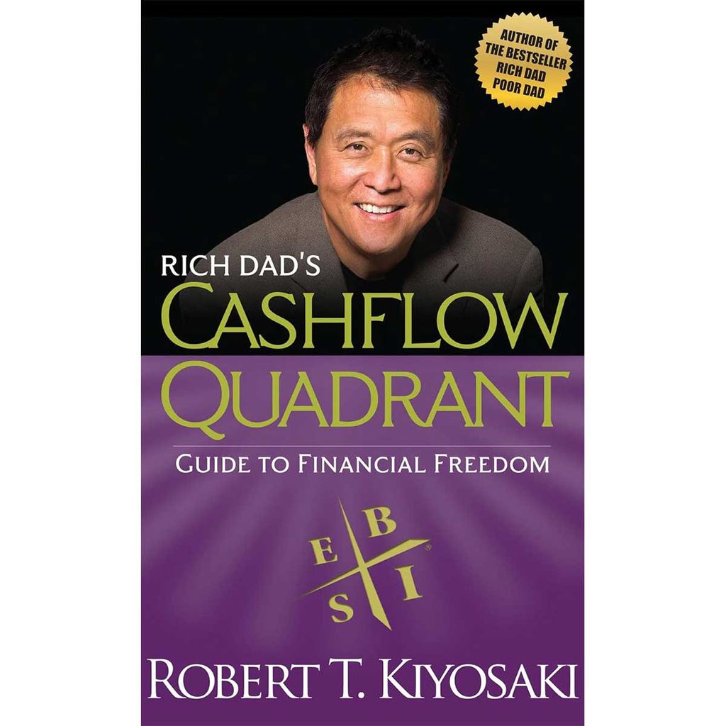 Rich Dad's Cashflow Quadrant: Guide To Financial Freedom