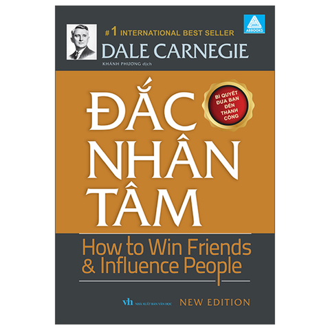 ĐẮC NHÂN TÂM-HOW TO WIN FRIENDS & INFLUENCE PEOPLE-BÍ QUYẾT ĐƯA BẠN ĐẾN THÀNH CÔNG