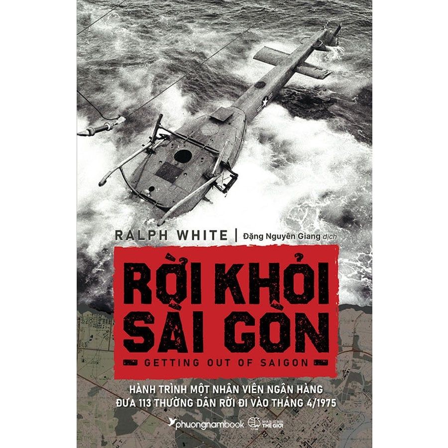 Rời Khỏi Sài Gòn - Hành Trình Một Nhân Viên Ngân Hàng Đưa 113 Thường Dân Rời Đi Vào Tháng 4/1975