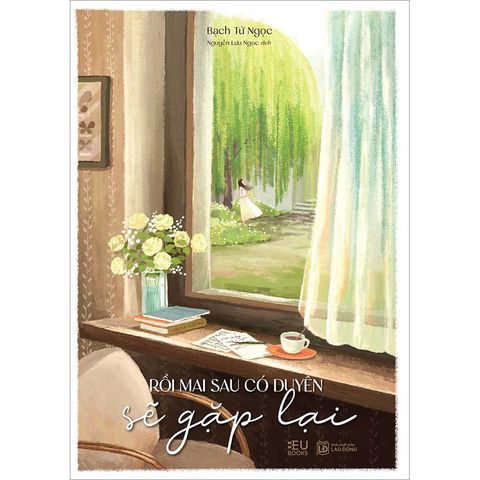 Rồi Mai Sau Có Duyên Sẽ Gặp Lại