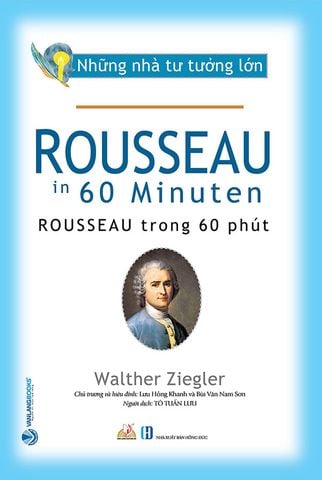 Những Nhà Tư Tưởng Lớn - Rousseau Trong 60 Phút
