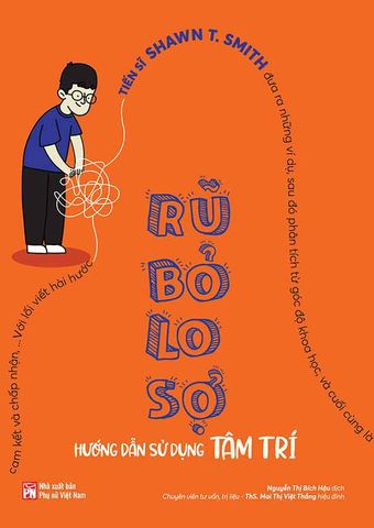 Rũ Bỏ Lo Sợ - Hướng Dẫn Sử Dụng Tâm Trí