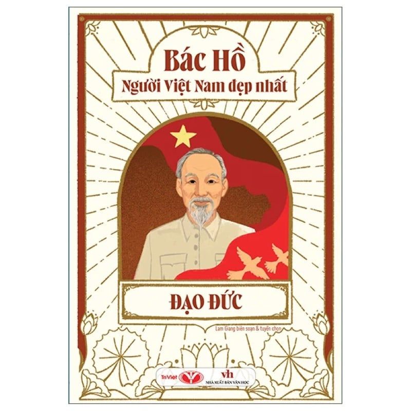 Bác Hồ Người Việt Nam Đẹp Nhất - Đạo Đức