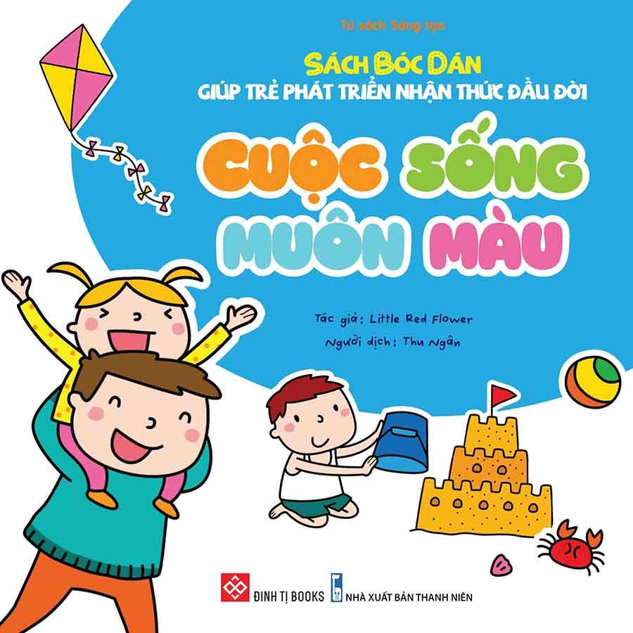 Sách Bóc Dán Giúp Trẻ Phát Triển Nhận Thức Đầu Đời - Cuộc Sống Muôn Màu