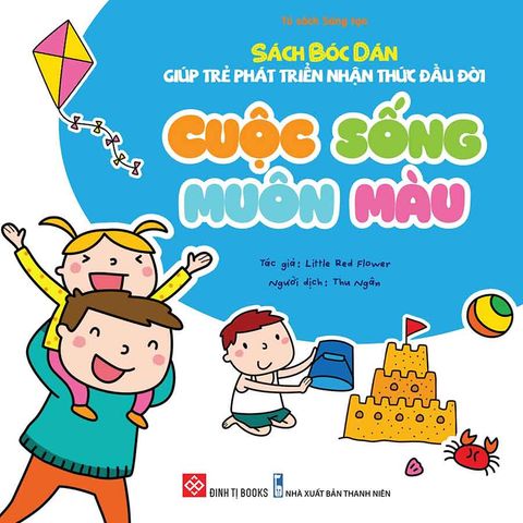 Sách Bóc Dán Giúp Trẻ Phát Triển Nhận Thức Đầu Đời - Cuộc Sống Muôn Màu