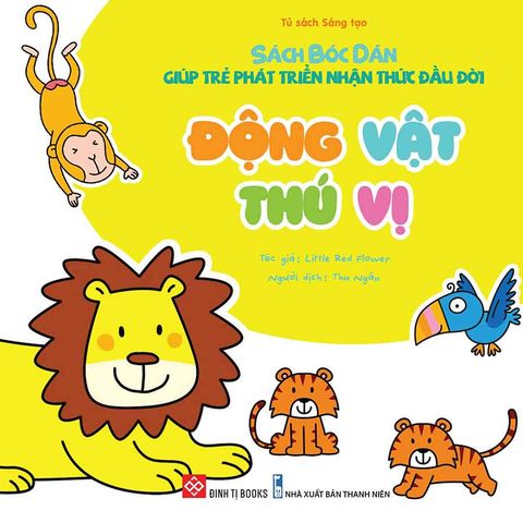 Sách Bóc Dán Giúp Trẻ Phát Triển Nhận Thức Đầu Đời - Động Vật Thú Vị