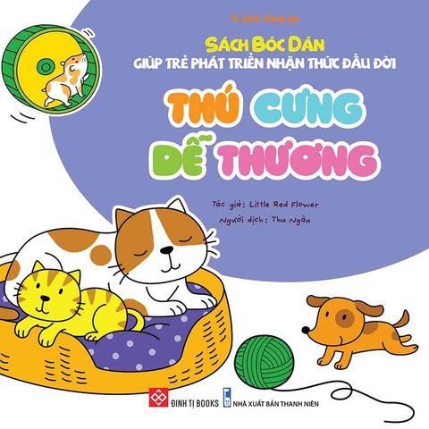 Sách Bóc Dán Giúp Trẻ Phát Triển Nhận Thức Đầu Đời - Thú Cưng Dễ Thương