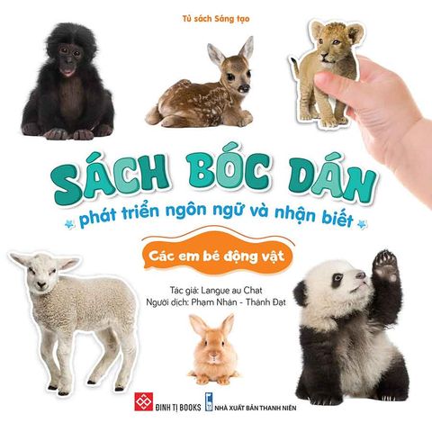 Sách Bóc Dán Phát Triển Ngôn Ngữ Và Nhận Biết - Các Em Bé Động Vật
