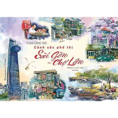 Cảnh Sắc Phố Thị Sài Gòn - Chợ Lớn: Tranh Và Ký Họa (Tái bản năm 2022)