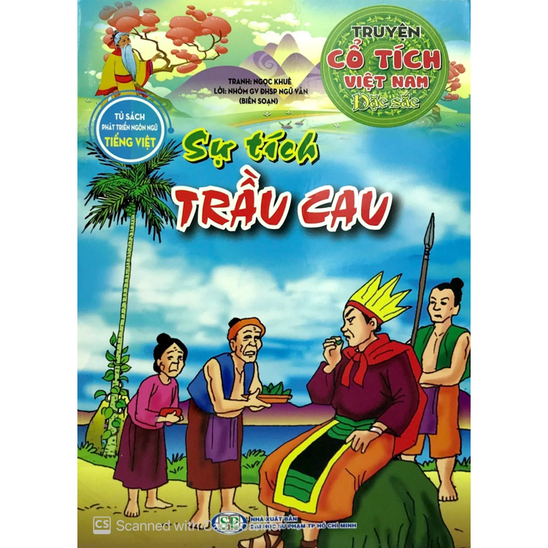 Tủ Sách Phát Triển Ngôn Ngữ Tiếng Việt - Truyện Cổ Tích Việt Nam Đặc Sắc - Sự Tích Trầu Cau