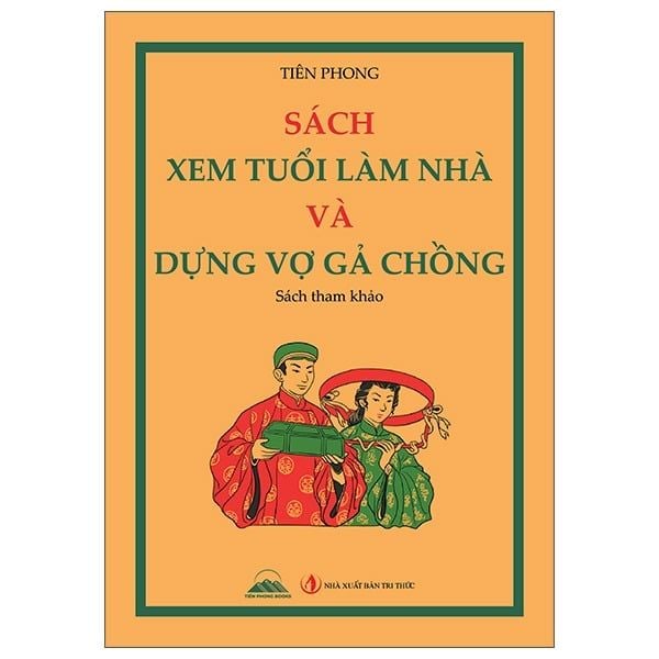 Sách Xem Tuổi Làm Nhà Và Dựng Vợ Gả Chồng