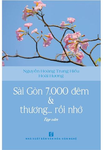 Sài Gòn 7.000 Đêm Và Thương... Rồi Nhớ