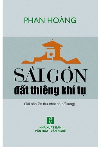 Sài Gòn Đất Thiêng Khí Tụ (Tái bản năm 2018)