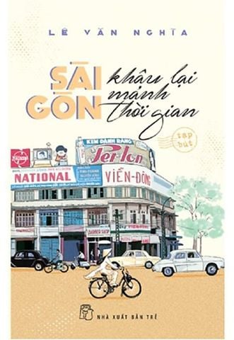 Sài Gòn Khâu Lại Mảnh Thời Gian (Tạp Bút)