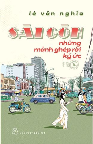 Sài Gòn Những Mảnh Ghép Rời Ký Ức