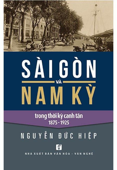 Sài Gòn Và Nam Kỳ Trong Thời Canh Tân 1875-1925