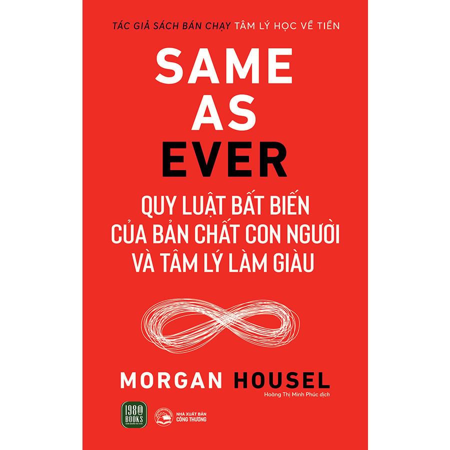 Same As Ever - Quy Luật Bất Biến Của Bản Chất Con Người Và Tâm Lý Làm Giàu