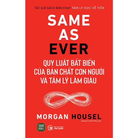 Same As Ever - Quy Luật Bất Biến Của Bản Chất Con Người Và Tâm Lý Làm Giàu