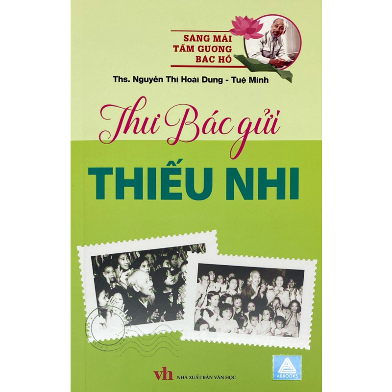 Sáng Mãi Tấm Gương Bác Hồ - Thư Bác Gửi Thiếu Nhi