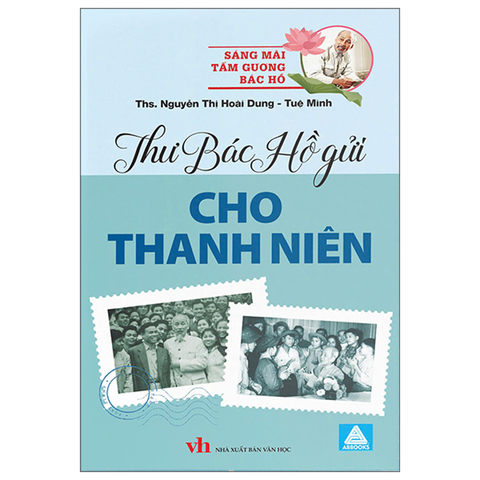 Sáng Mãi Tấm Gương Bác Hồ-Thư Bác Hồ Gửi Cho Thanh Niên
