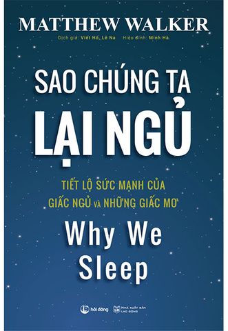 Sao Chúng Ta Lại Ngủ - Tiết Lộ Sức Mạnh Của Giấc Ngủ Và Những Giấc Mơ