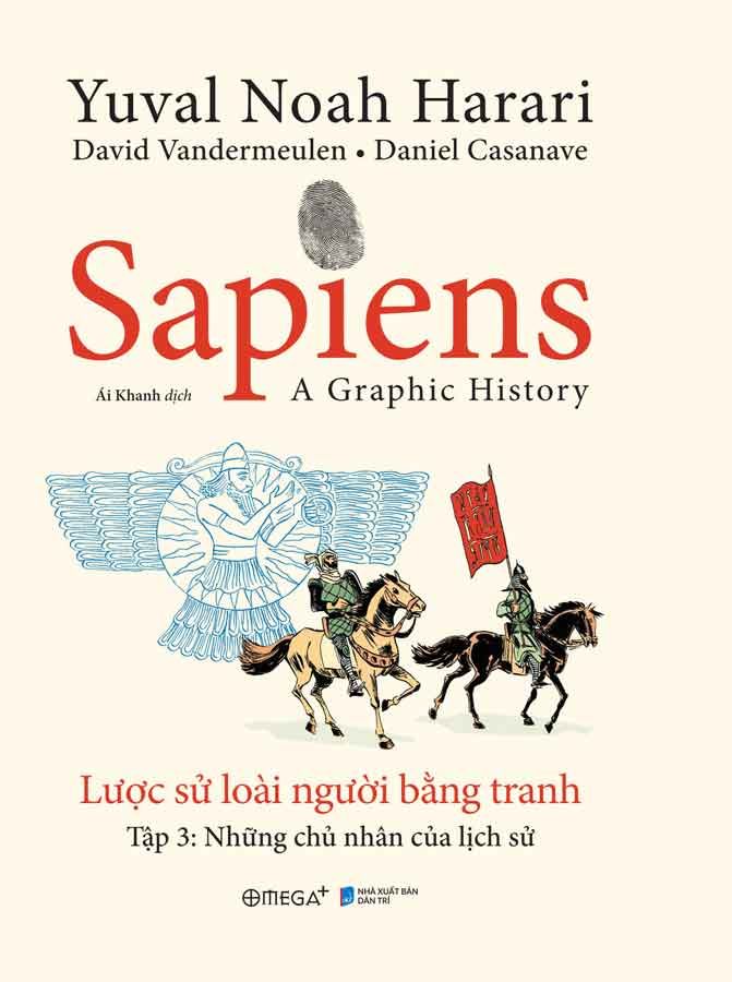 Sapiens - Lược Sử Loài Người Bằng Tranh - Tập 3: Những Chủ Nhân Của Lịch Sử
