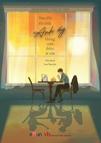 Sau Khi Tôi Chết, Anh Ấy Không Cưới Thêm Ai Nữa