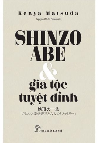 Shinzo Abe & Gia Tộc Tuyệt Đỉnh