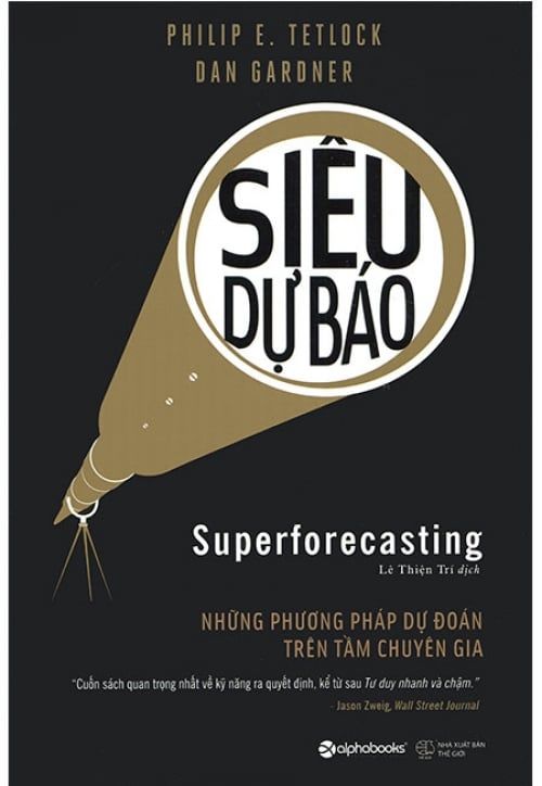 Siêu Dự Báo - Những Phương Pháp Dự Đoán Trên Tầm Chuyên Gia