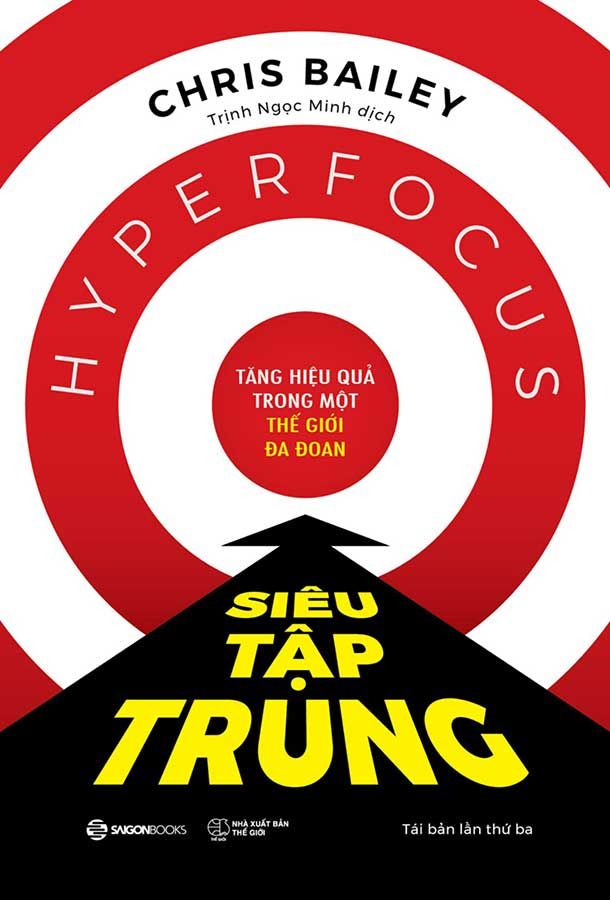 Siêu Tập Trung - Tăng Hiệu Quả Trong Một Thế Giới Đa Đoan (Tái bản năm 2023)