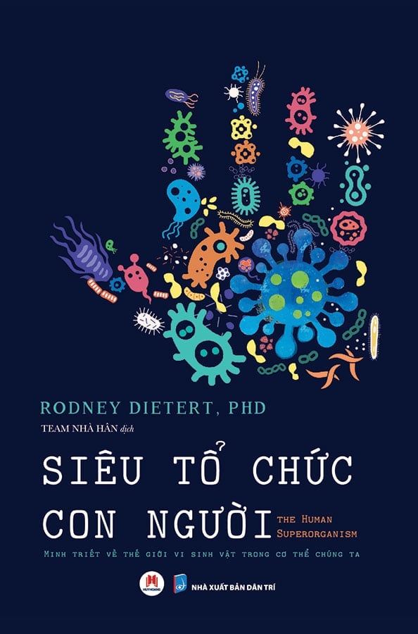 Siêu Tổ Chức Con Người - Minh Triết Về Thế Giới Vi Sinh Vật Trong Cơ Thể Chúng Ta