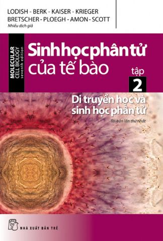 Sinh Học Phân Tử Của Tế Bào - Tập 2: Di Truyền Học Và Sinh Học Phân Tử (Tái bản năm 2024)