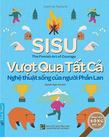 Sisu - Vượt Qua Tất Cả: Nghệ Thuật Sống Của Người Phần Lan (Tái bản năm 2021)