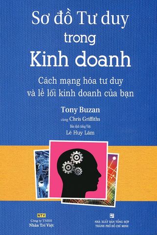 Sơ Đồ Tư Duy Trong Kinh Doanh - Cách Mạng Hóa Tư Duy Và Lề Lối Kinh Doanh Của Bạn (Tái bản năm 2021)