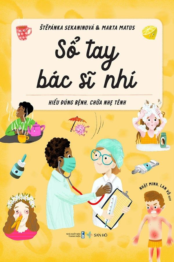 Sổ Tay Bác Sỹ Nhí: Hiểu Đúng Bệnh, Chữa Nhẹ Tênh