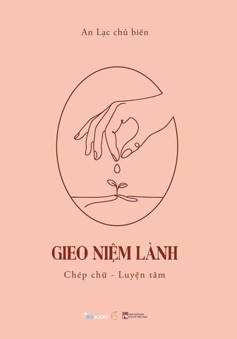Gieo Niệm Lành: Chép Chữ - Luyện Tâm (Sổ tay)