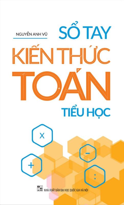 Sổ Tay Kiến Thức Toán Tiểu Học (Tái bản năm 2022)