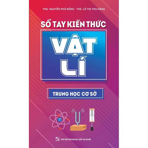 Sổ Tay Kiến Thức Vật Lý Trung Hoc Cơ Sở