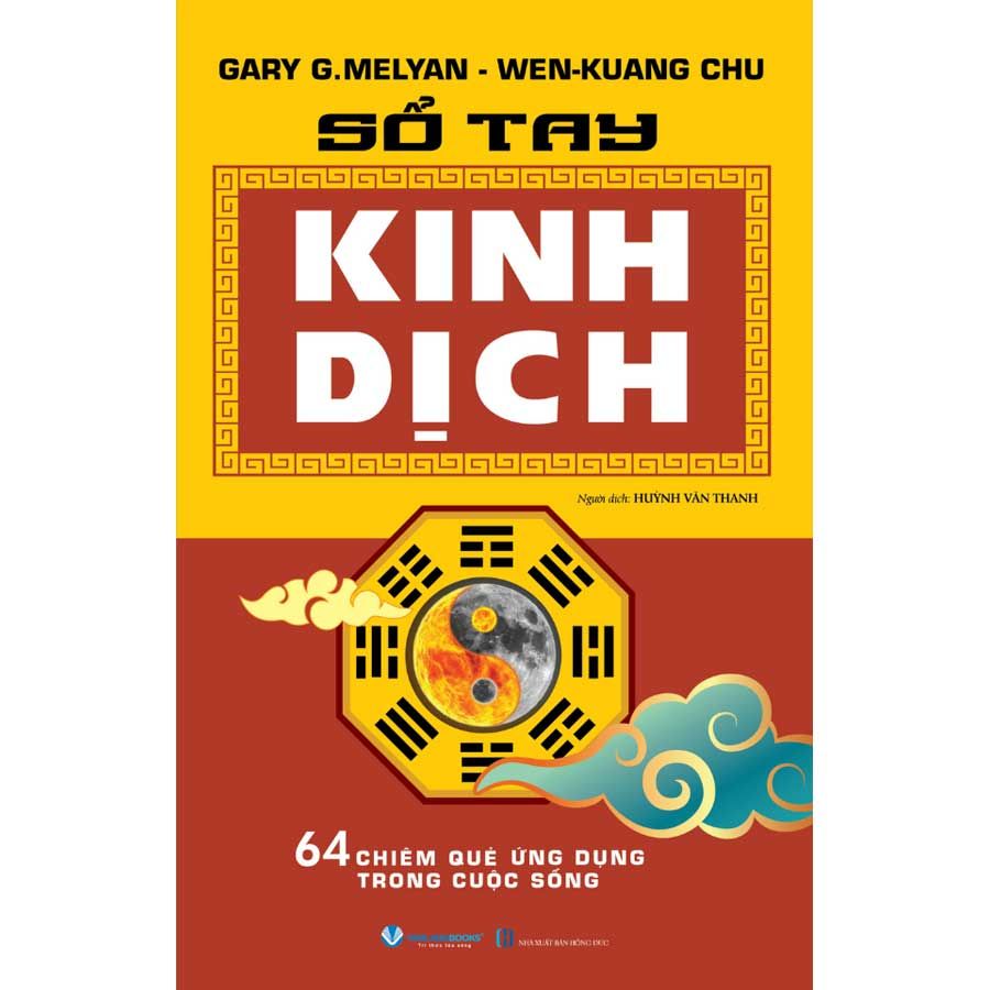 Sổ Tay Kinh Dịch - 64 Chiêm Quẻ Ứng Dụng Trong Cuộc Sống (Tái bản năm 2025)