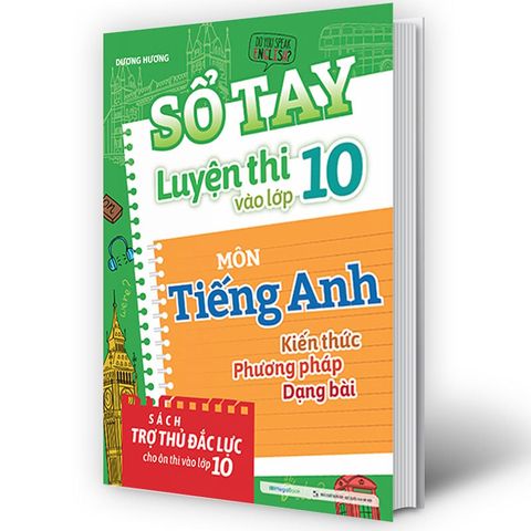 Sổ Tay Luyện Thi Vào Lớp 10 Môn Tiếng Anh