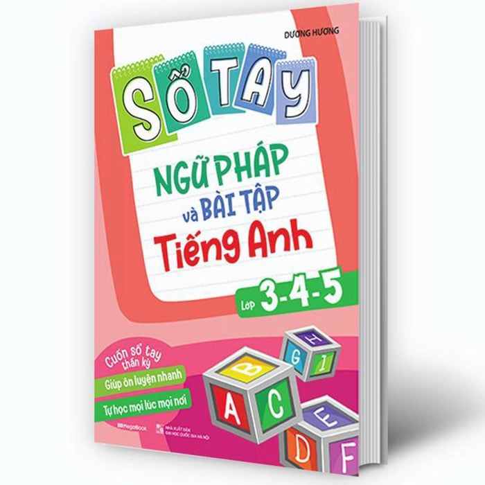 Sổ Tay Ngữ Pháp Và Bài Tập Tiếng Anh Lớp 3-4-5
