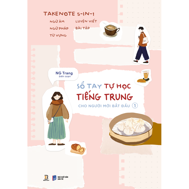 Takenote 5-In-1 - Ngữ Âm - Ngữ Pháp - Từ Vựng - Luyện Viết - Bài Tập - Sổ Tay Tự Học Tiếng Trung Cho Người Mới Bắt Đầu - Tập 1